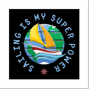 Sailing Is My Super Power Posters and Art